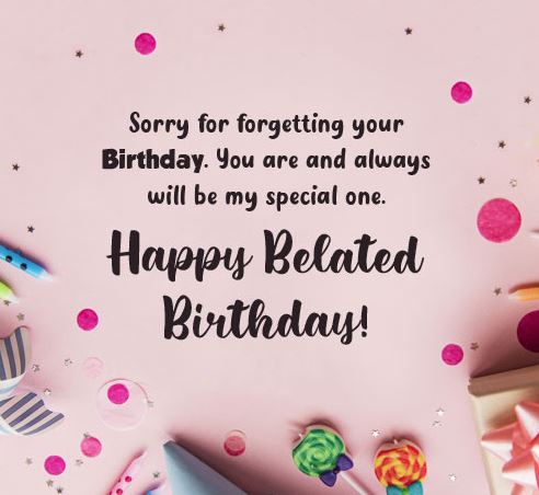 emotional Belated Birthday Wishes