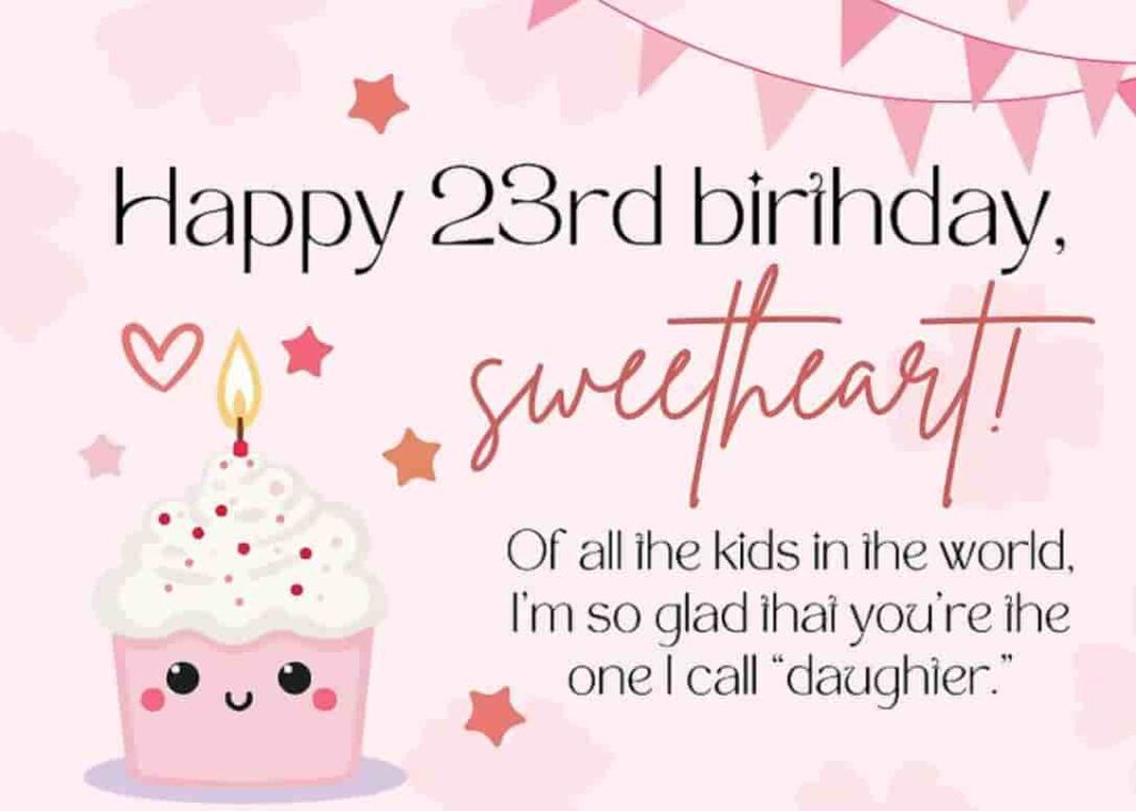 23rd birthday wishes for daughter