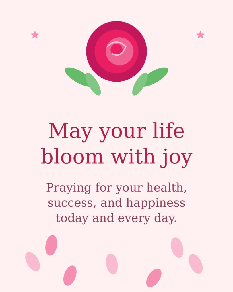 May your life bloom with joy birthday prayer card with blooming rose and blessings for health success and happiness