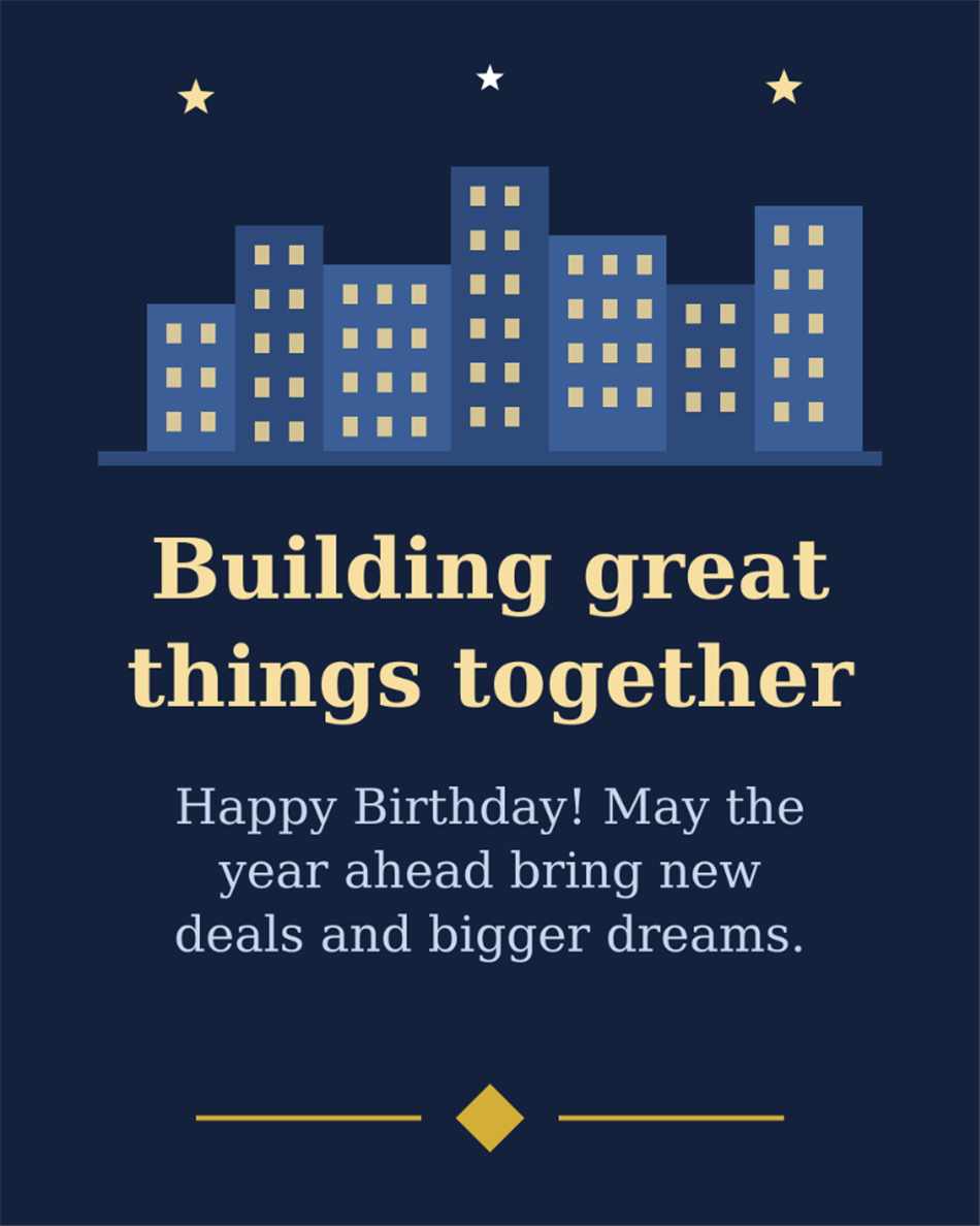 Building great things together Happy Birthday May the year ahead bring new deals and bigger dreams - Business Partner Birthday Card