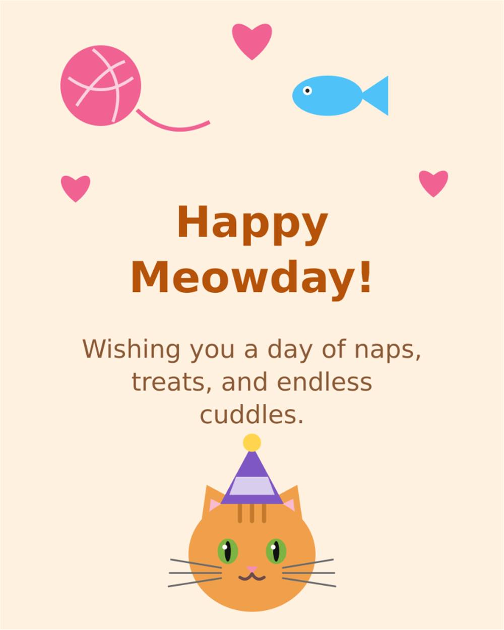 Happy Meowday Wishing you a day of naps treats and endless cuddles - Cat Birthday Card