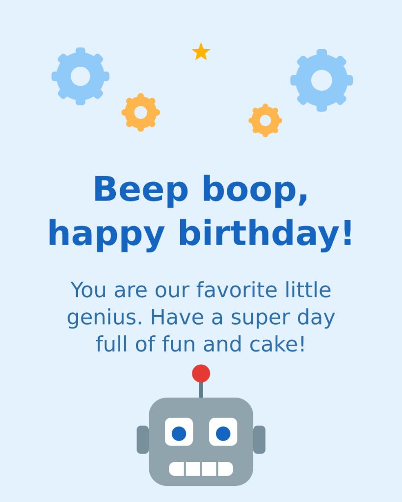 Beep boop happy birthday you are our favorite little genius robot card