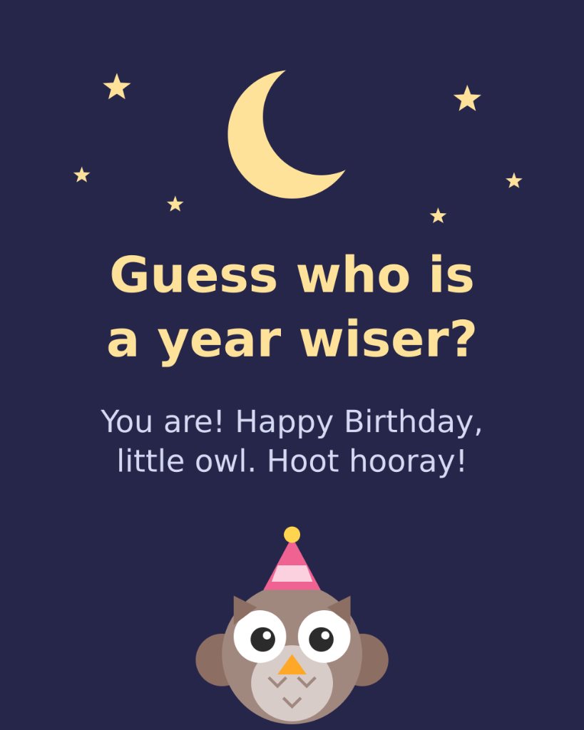 Guess who is a year wiser you are happy birthday little owl card