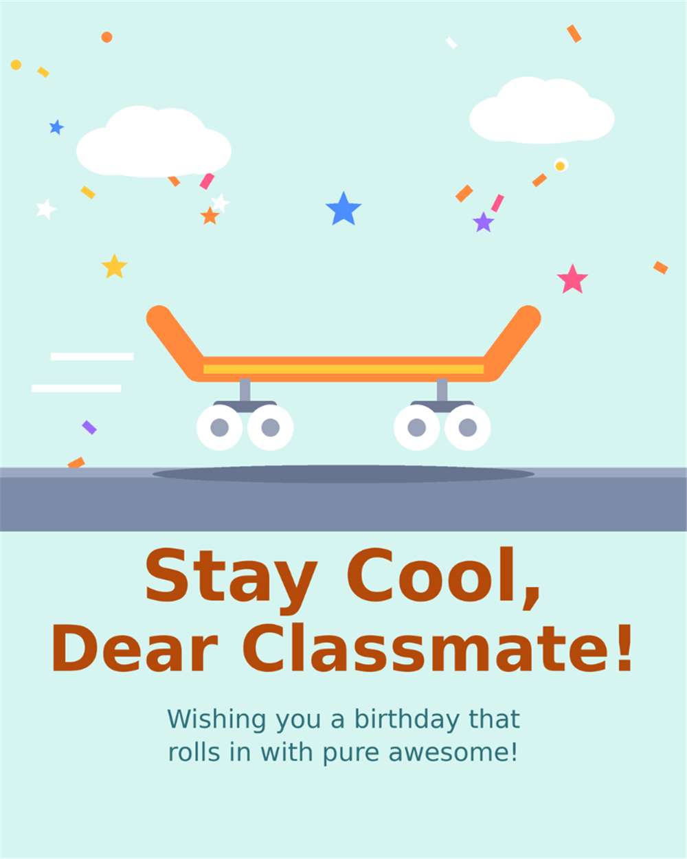 Stay cool dear classmate wishing you a birthday that rolls in with pure awesome skateboard card