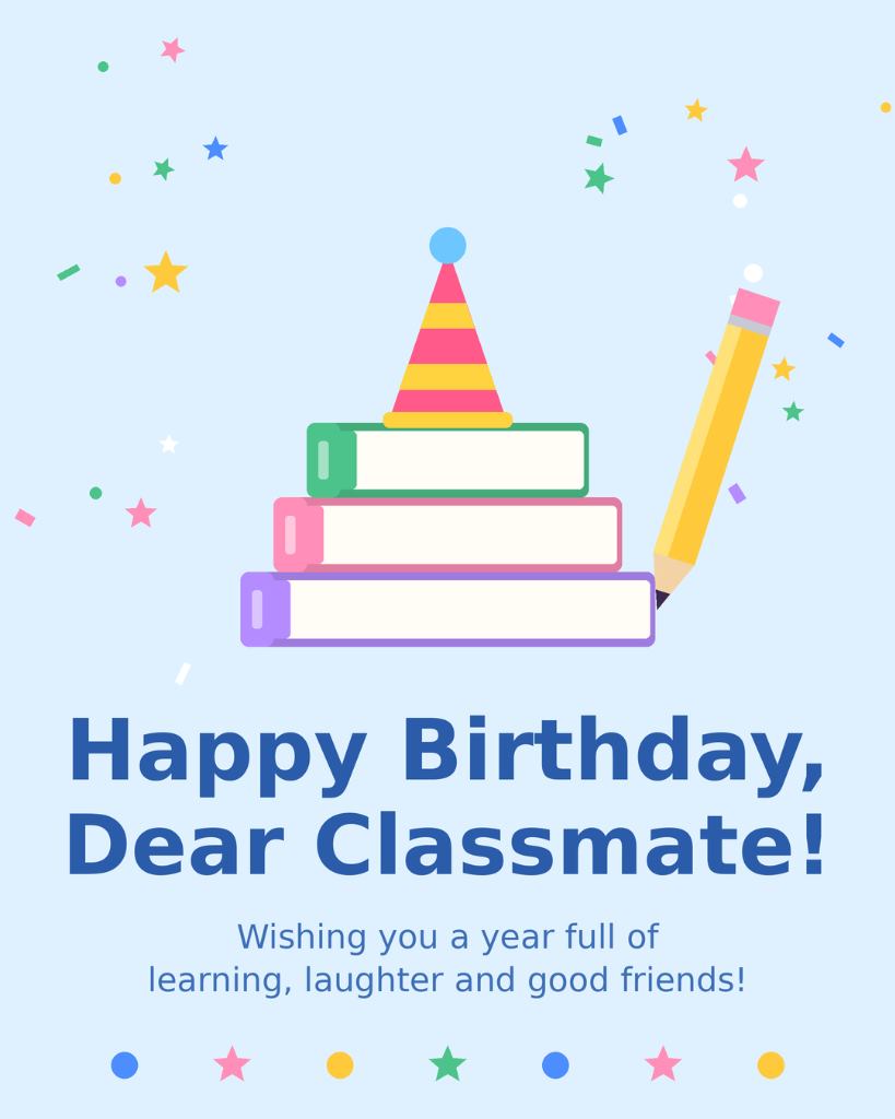 Happy birthday dear classmate year full of learning laughter and good friends card