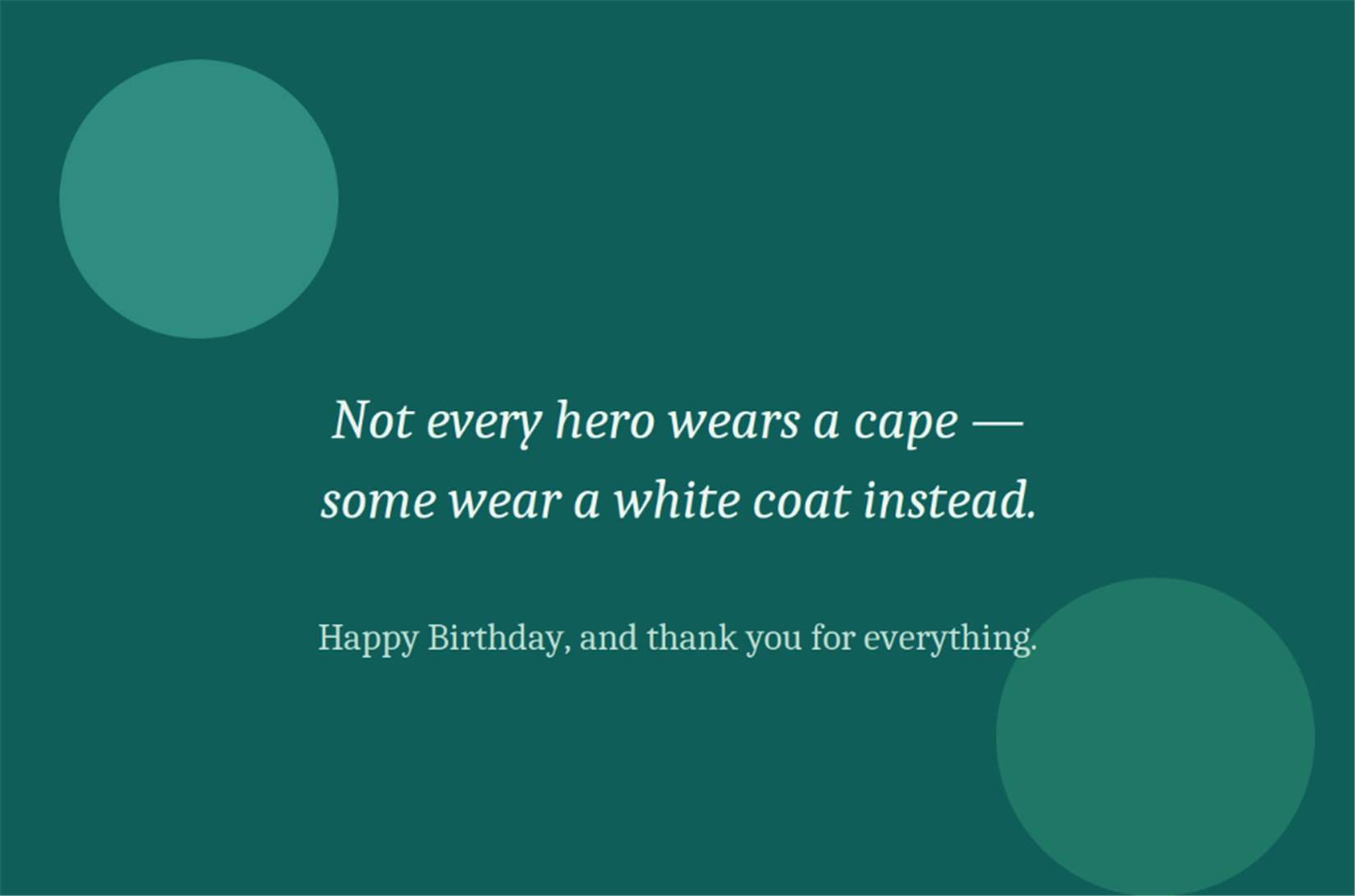 Not every hero wears a cape some wear a white coat instead - Happy Birthday Doctor card