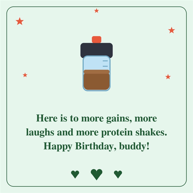 Here is to more gains more laughs and more protein shakes happy birthday buddy shaker card