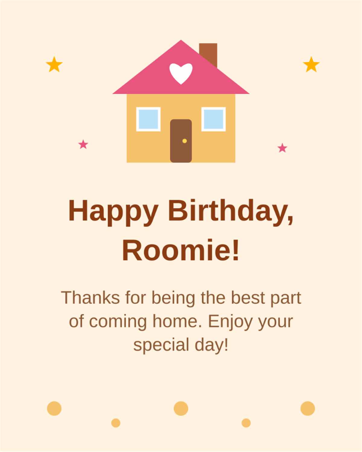 Happy Birthday Roomie thanks for being the best part of coming home enjoy your special day house card