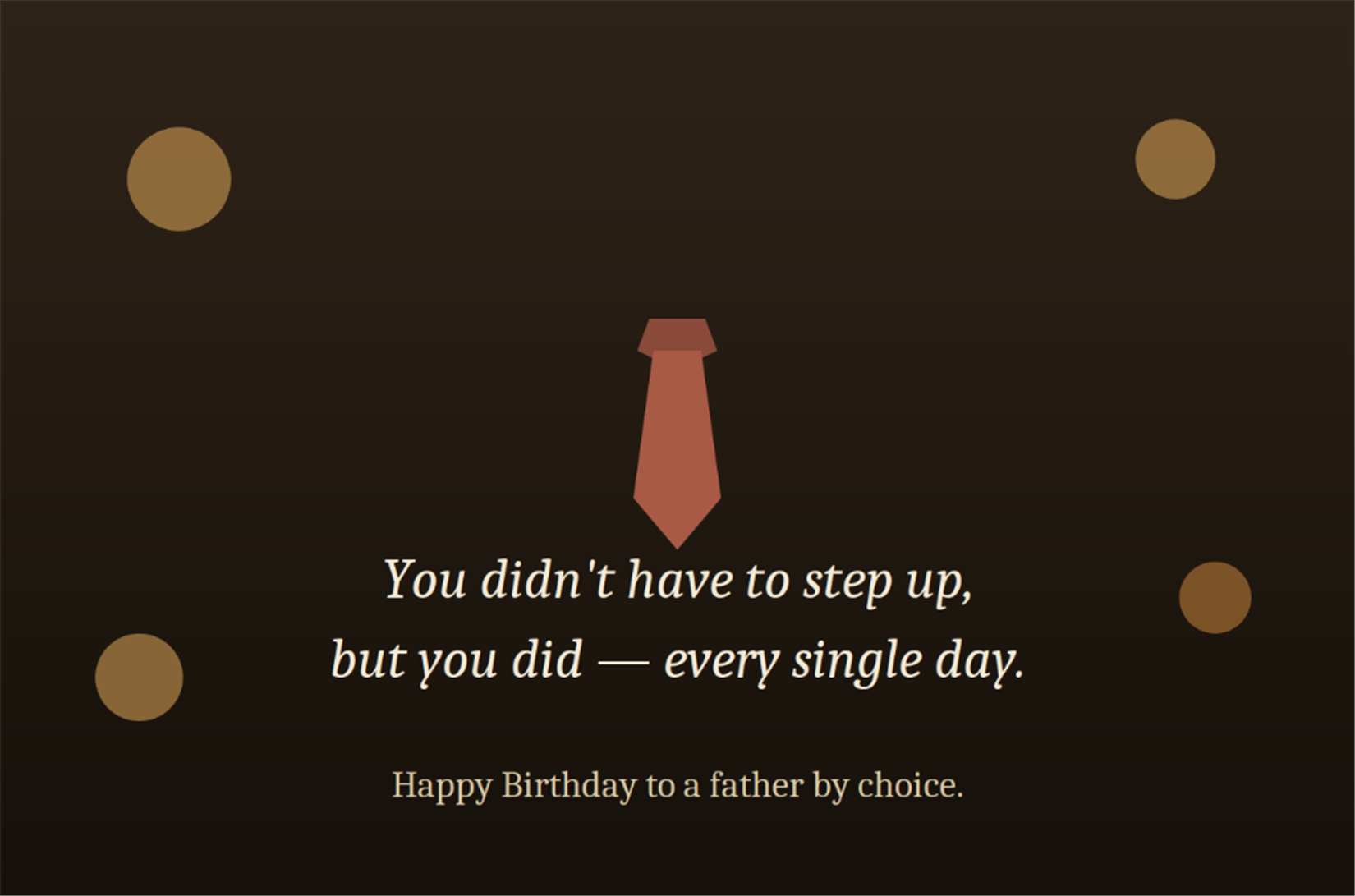 You didn't have to step up but you did - Happy Birthday to a father by choice Card