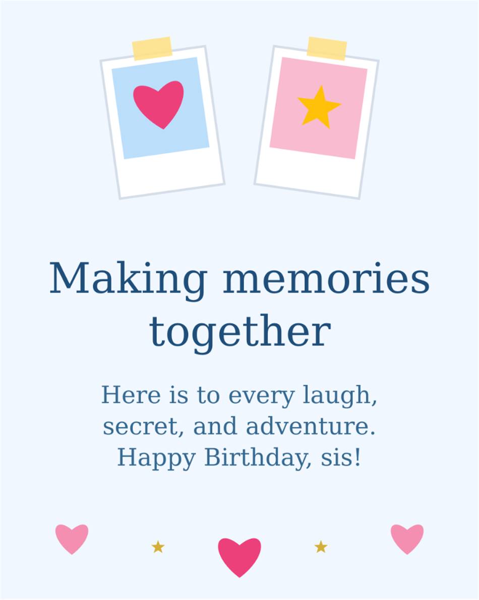 Making memories together Here is to every laugh secret and adventure Happy Birthday sis - Step Sister Birthday Card