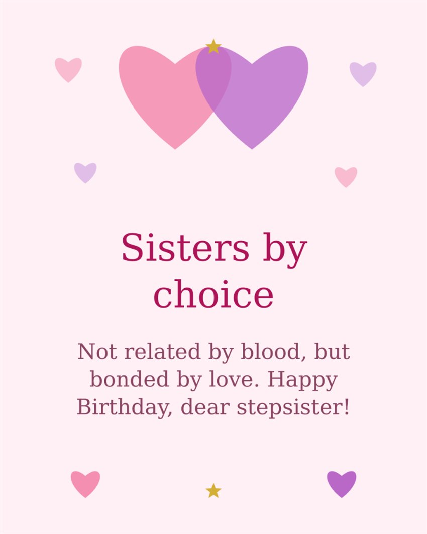 Sisters by choice Not related by blood but bonded by love Happy Birthday dear stepsister - Step Sister Birthday Card