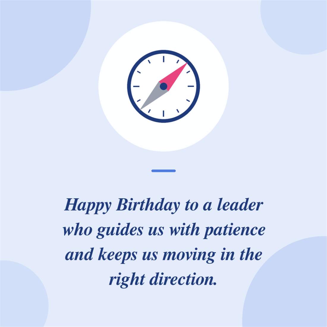 Happy birthday to a leader who guides us with patience and keeps us moving in the right direction compass card