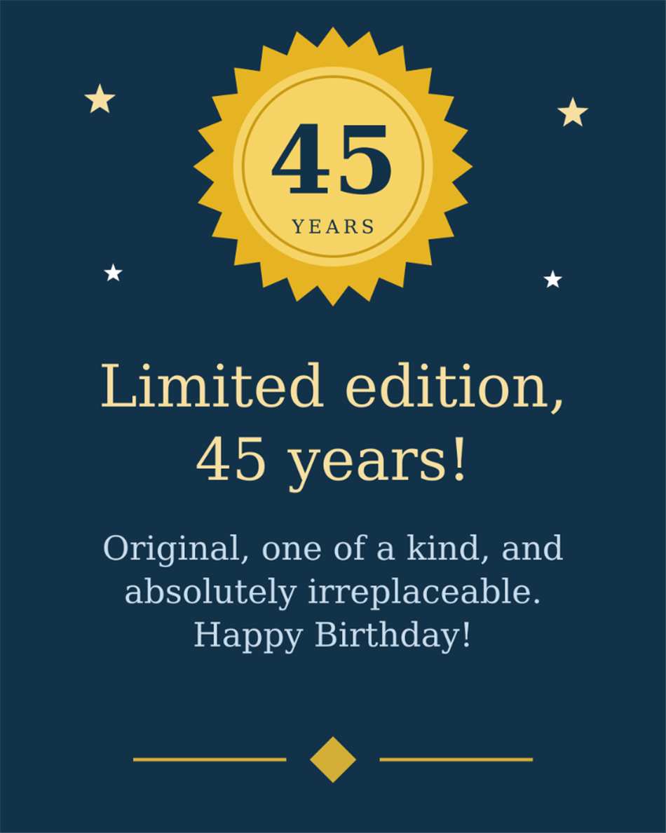 Limited edition 45 years original one of a kind and irreplaceable - Happy 45th Birthday Card