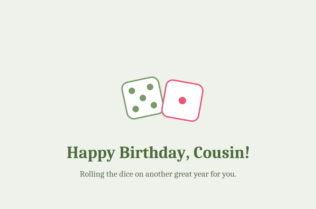 Playful sage green with cute dice illustration Happy Birthday Cousin card - Rolling the dice on another great year for you