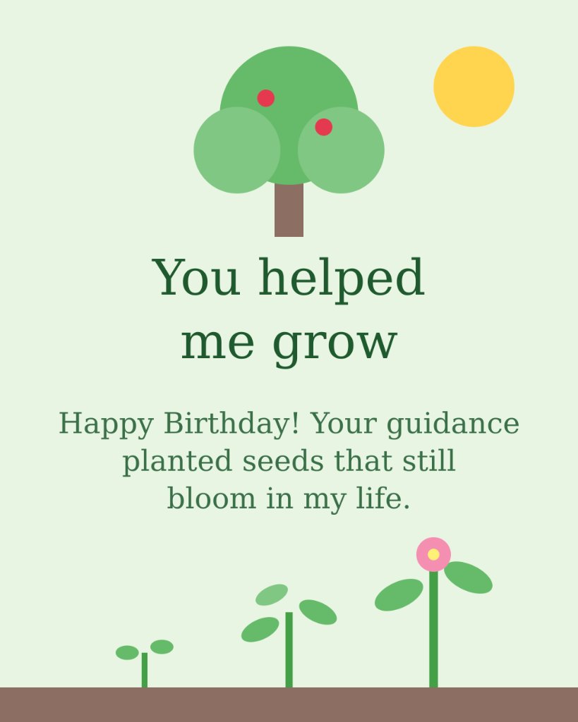 You helped me grow mentor birthday card with blooming tree and growing plants